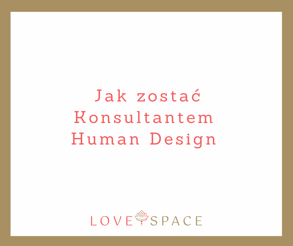 You are currently viewing Jak zostać Konsultantem Human Design?