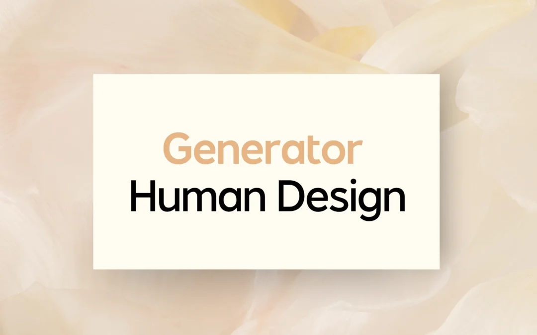 Generator Human Design i jego 2 rodzaje