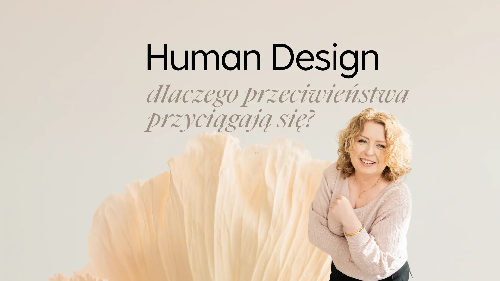 Human Design dlaczego przeciwieństwa się przyciągają