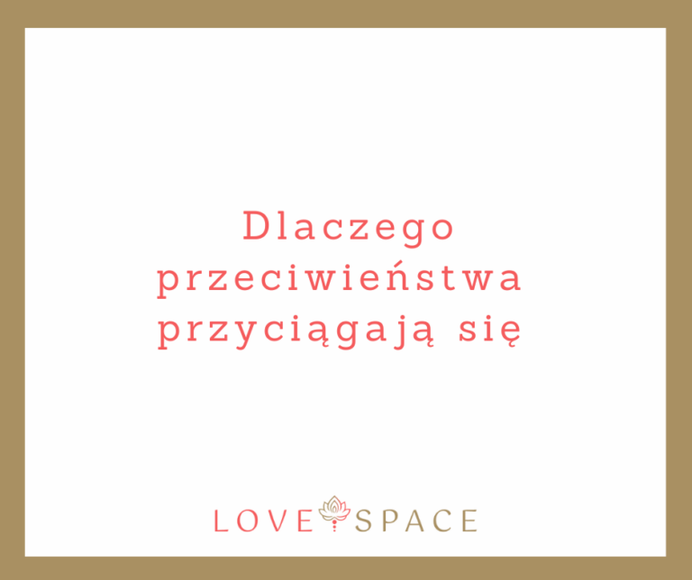 Read more about the article Dlaczego przeciwieństwa przyciągają się?