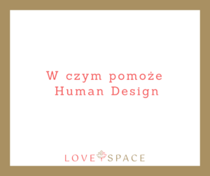 Read more about the article W czym pomoże Human Design