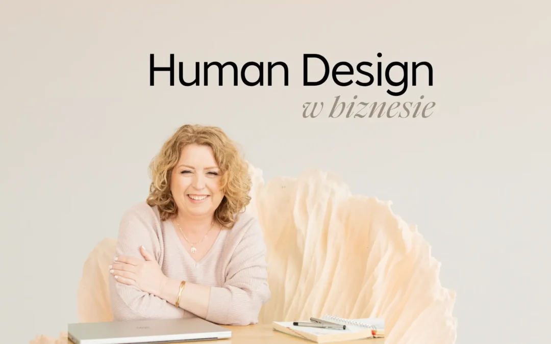 Human Design w biznesie coachów i doradców