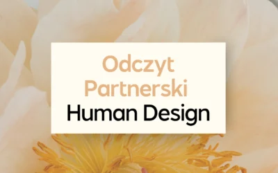 Odczyt Partnerski Human Design – nie tylko dla par