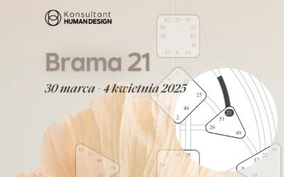 Brama 21 Human Design – tranzyt Słońca (30 marca – 4 kwietnia 2025)