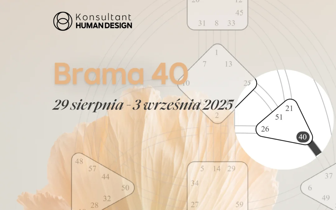 Brama 40 Human Design – tranzyt Słońca 29 sierpnia – 3 września 2025