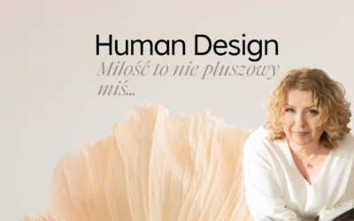 Miłość według Human Design – Iluzja?